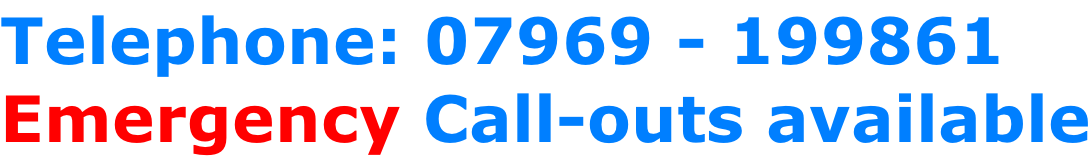 Telephone: 07969 - 199861 Emergency Call-outs available